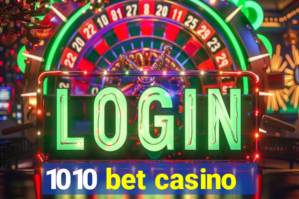 1010 bet casino